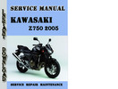 Thumbnail Kawasaki Z750 2005 Service Repair Manual Thumbnail Kawasaki Z750 2005 Service Repair Manual