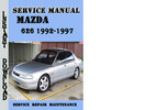 Thumbnail Mazda 626 1992-1997 Service Repair Manual Pdf Download Thumbnail Mazda 626 1992-1997 Service Repair Manual Pdf Download