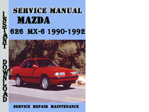 Product picture Mazda 626  MX-6 1990-1992 Service Repair Manual
