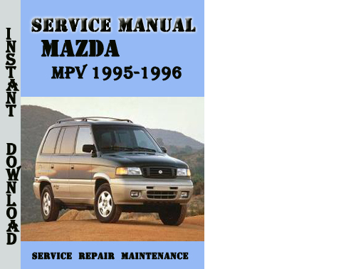 Product picture Mazda MPV 1995-1996 Service Repair Manual Pdf Download
