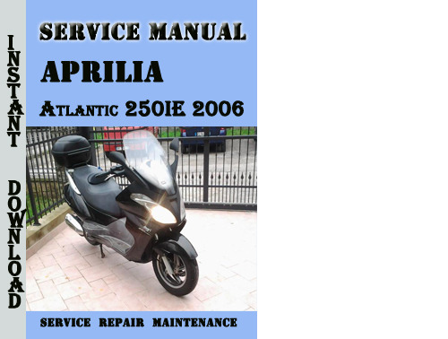 Product picture Aprilia Atlantic 250IE 2006 Service Repair Manual