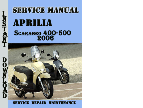 Product picture Aprilia Scarabeo 400-500 2006 Service Repair Manual